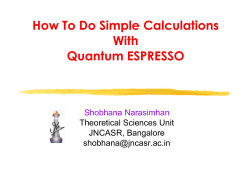 How To Do Simple Calculations With Quantum ESPRESSO Shobhana Narasimhan