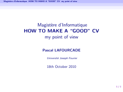 Magist` ere d’Informatique HOW TO MAKE A “GOOD” CV my point of view