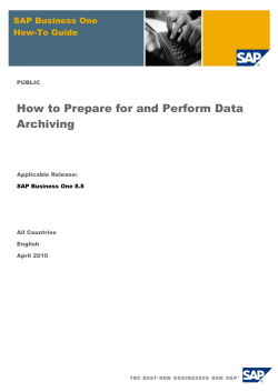 How to Prepare for and Perform Data Archiving SAP Business One How-To Guide