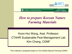 How to prepare Korean Nature Farming Materials Koon-Hui Wang, Asst. Professor