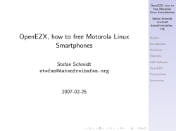 OpenEZX, how to free Motorola Linux Smartphones Stefan Schmidt