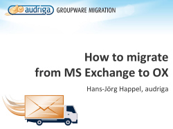 How to migrate from MS Exchange to OX Hans-Jörg Happel, audriga