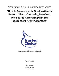 “Insurance is NOT a Commodity” Series  “How to Compete with Direct Writers in  Personal Lines…Combating Loss‐Cost,  Price‐Based Advertising with the 