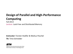 Design of Parallel and High-Performance Computing Fall 2013 Lock-Free and Distributed Memory