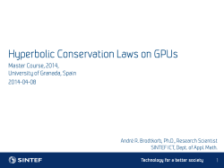 Hyperbolic Conservation Laws on GPUs Master Course, 2014, University of Granada, Spain 2014-04-08