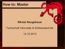 How to: Master Nikolai Neugebauer Fachschaft Informatik &amp; Softwaretechnik 14.10.2013