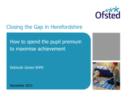 Closing the Gap in Herefordshire How to spend the pupil premium