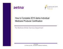 How to Complete 2015 Aetna Individual Medicare Producer Certification 1