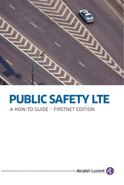 Public safety lte A How-to Guide &ndash; FirstNet editioN