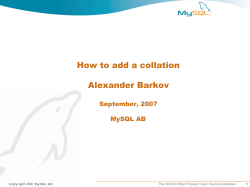 How to add a collation Alexander Barkov September, 2007 MySQL AB