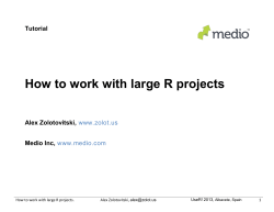 How to work with large R projects Tutorial Alex Zolotovitski,