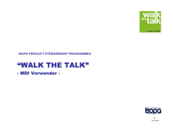 “WALK THE TALK” - MDI Verwender - 1 ISOPA PRODUCT STEWARDSHIP PROGRAMMES