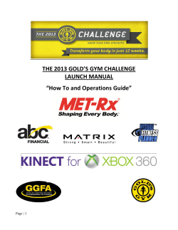 THE 2013 GOLD’S GYM CHALLENGE LAUNCH MANUAL “How To and Operations Guide”
