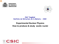 Experimental Nuclear Physics How to produce &amp; study exotic nuclei Olof Tengblad