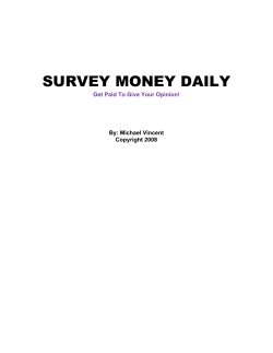 SURVEY MONEY DAILY Get Paid To Give Your Opinion! By: Michael Vincent