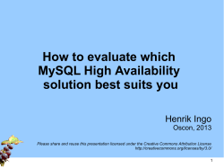 How to evaluate which MySQL High Availability solution best suits you Henrik Ingo