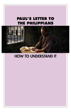 PAUL’S LETTER TO THE PHILIPPIANS HOW TO UNDERSTAND IT