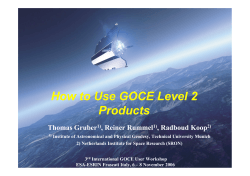 How to Use GOCE Level 2 Products Thomas Gruber , Reiner Rummel