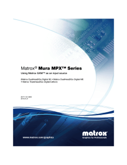 Matrox Mura MPX™ Series ® Using Matrox GXM™ as an input source