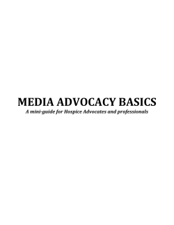 MEDIA ADVOCACY BASICS  A mini-guide for Hospice Advocates and professionals