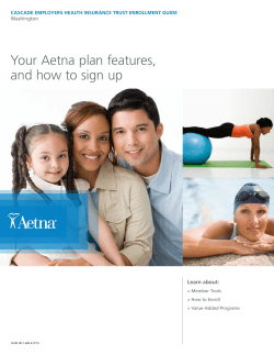 Your Aetna plan features, and how to sign up Learn about: