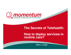 The Secrets of Telehealth: How to deploy services in routine care? Marc Lange
