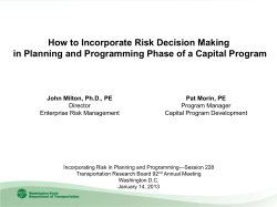 How to Incorporate Risk Decision Making John Milton, Ph.D., PE