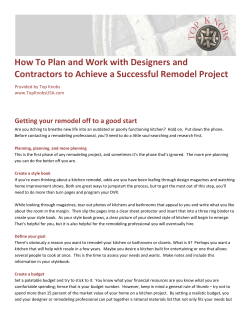   How To Plan and Work with Designers and  Contractors to Achieve a Successful Remodel Project  Getting your remodel off to a good start 