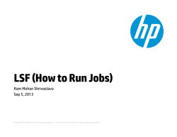 LSF (How to Run Jobs) Ram Mohan Shrivastava Sep 5, 2013
