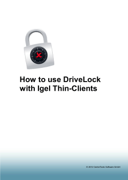 How to use DriveLock with Igel Thin-Clients © 2012 CenterTools Software GmbH