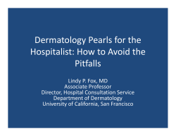 Dermatology Pearls for the  Hospitalist: How to Avoid the  Pitfalls