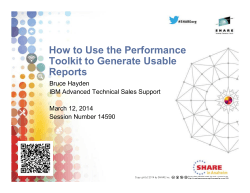 How to Use the Performance Toolkit to Generate Usable Reports Bruce Hayden