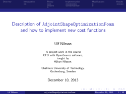 Description of AdjointShapeOptimizationFoam and how to implement new cost functions Ulf Nilsson