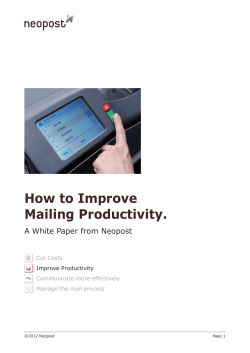 How to Improve Mailing Productivity. A White Paper from Neopost Cut Costs