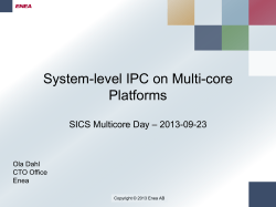 System-level IPC on Multi-core Platforms – 2013-09-23 SICS Multicore Day