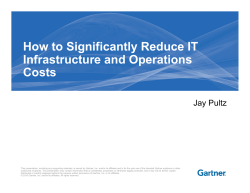 How to Significantly Reduce IT Infrastructure and Operations Costs Jay Pultz
