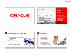 10/10/2013 How to learn Oracle ADF Grant Ronald Director of Product Management