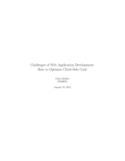 Challenges of Web Application Development: How to Optimize Client-Side Code Chris Mulder S0326631