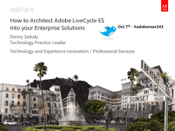 How to Architect Adobe LiveCycle ES into your Enterprise Solutions Danny Saikaly