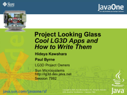 Project Looking Glass Cool LG3D Apps and How to Write Them Hideya Kawahara