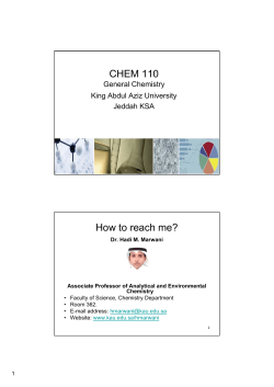 CHEM 110 How to reach me? General Chemistry King Abdul Aziz University