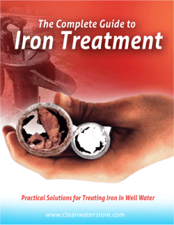           How to Treat Iron, Manganese &amp; Odors in Well Water 2014 www.cleanwaterstore.com                            Page 1 