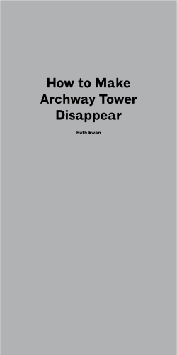 How to Make Archway Tower Disappear Ruth Ewan