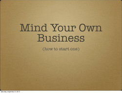 Mind Your Own Business (how to start one) Saturday, September 4, 2010