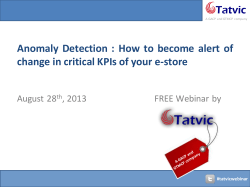 Anomaly  Detection :  How  to  become ... change in critical KPIs of your e-store FREE Webinar by August 28