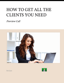 HOW TO GET ALL THE CLIENTS YOU NEED Preview Call Pat Iyer