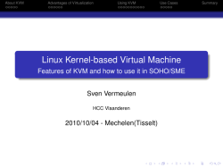 Linux Kernel-based Virtual Machine Sven Vermeulen 2010/10/04 - Mechelen(Tisselt)