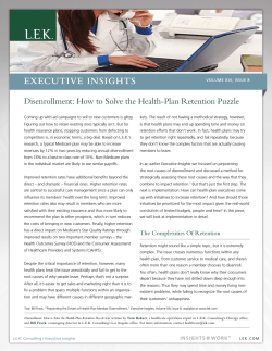 EXECUTIVE INSIGHTS Disenrollment: How to Solve the Health-Plan Retention Puzzle