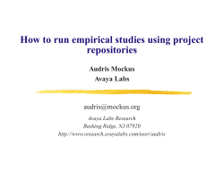 How to run empirical studies using project repositories Audris Mockus Avaya Labs