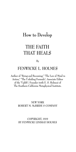 How to Develop THE FAITH THAT HEALS FENWICKE L. HOLMES